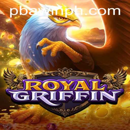 Experience the Excitement of RoyalGriffin: A Deep Dive into the Game & PBAwin.COM